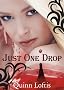 Just One Drop, Book 3 in the Grey Wolves Series