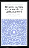Religion, Learning and Science in the Abbasid Period (The Cambridge History of Arabic Literature)