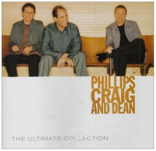 Phillips, Craig & Dean - Ultimate Collection - Zortam Music