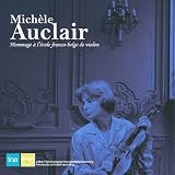 ミシェル・オークレール名演集 (Michele Auclair ~ Hommage a lecole franco-belge de violon) (2CD)[輸入盤] [日本語解説付] [モノラル]