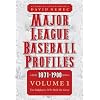 Major League Baseball Profiles, 1871-1900, Volume 1: The Ballplayers Who Built the Game