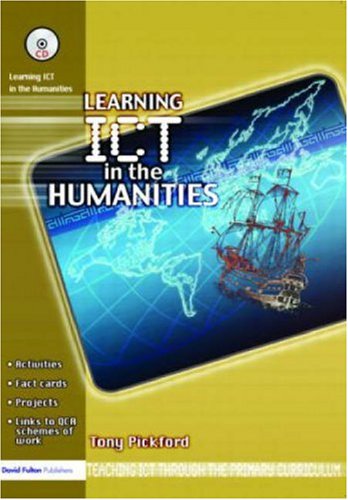 Learning ICT in the Humanities (Teaching ICT Through the Primary Curriculum)