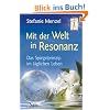 Mit der Welt in Resonanz - Das Spiegelprinzip im t�glichen Leben