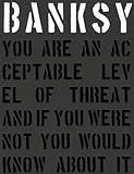 Banksy.: You Are an Acceptable Level of Threat