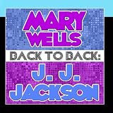 Back To Back: Mary Wells & J. J. Jackson