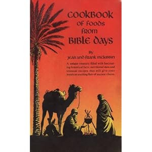 Cookbook of Foods from Bible Days