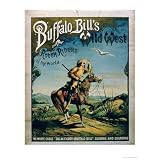 Advertisement for 'Buffalo Bill's Wild West and Congress of Rough Riders of the World' Giclee Poster Print, 9x12'