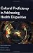Cultural Proficiency in Addressing Health Disparities