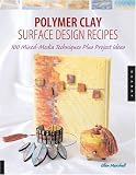 cover of Polymer Clay surface Design Recipes: 100 Mixed-Media Techniques Plus Project Ideas