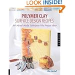 Polymer Clay surface Design Recipes