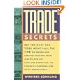 Trade Secrets: Get the Most for Your Money--All the Time--on Goods and Services Ranging from Alarms and Art, Cars and Computers, to Financial Planning and Hotel Reservations'