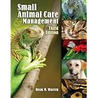 Small Animal Care and Management by  Dean M. Warren