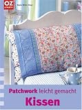 Kissen. Patchwork leicht gemacht.