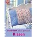 Kissen. Patchwork leicht gemacht.