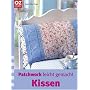 Kissen. Patchwork leicht gemacht.