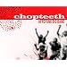 Chopteeth