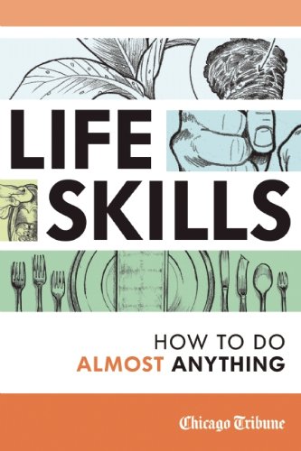 Life Skills: How to Do Almost Anything - Chicago Tribune Staff (Editor) 