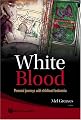 White Blood: Personal Journeys With Childhood Leukaemia