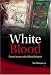 White Blood: Personal Journeys With Childhood Leukaemia