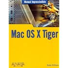 Click here to buy Mac OS X Tiger Mac OS X 10.4 Tiger (Manuales Imprescindibles Essential Manuals) by  Robin Williams.