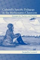 Culturally Specific Pedagogy in the Mathematics Classroom: Strategies for Teachers of Diverse Students