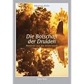 Die Botschaft der Druiden: Weisheit aus der Anderswelt