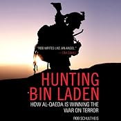 Hunting bin Laden: How al-Qaeda Is Winning the War on Terror | [Rob Schultheis]