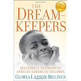 The Dreamkeepers: Successful Teachers of African American Children ~ Gloria Ladson-Billings