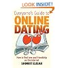 Everyone's Guide to Online Dating: How to Find Love and Friendship on the Internet