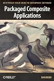  : Packaged Composite Applications: An O'Reilly Field Guide to Enterprise Software