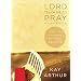 Lord, Teach Me to Pray Member Book: Practicing a Powerful Pattern of Prayer