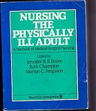 Nursing the physically ill adult : a textbook of medical surgical nursing