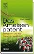 Das Ameisenpatent: Bioroboter und ihre tierischen Vorbilder