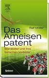 Das Ameisenpatent: Bioroboter und ihre tierischen Vorbilder