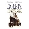 Wilful Murder: The Sinking of the Lusitania