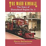 the ward kimball the story of disneyland engine no 5