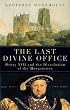 The Last Divine Office: Henry VIII and the Dissolution of the Monasteries