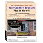 "Bad Things Happen to Good People." "Your Credit = Your Life, Fix It Now!" The Complete Self-Help-Kit for Credit Repair and Money Management. The Insider's Solutions to all your Credit-Problems. w/CD.