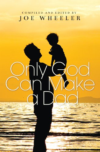 Only God Can Make A Dad