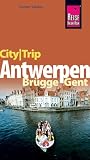 CityTrip Antwerpen, Br&uuml;gge, Gent - 
