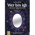 WER BIN ICH - Abenteuer Selbsterkenntnis: Ein psychologisch-mystischer Ratgeber f�r Frauen