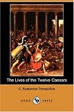 The Lives of the Twelve Caesars (Dodo Press)