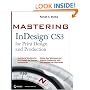Mastering InDesign CS3 for Print Design and Production