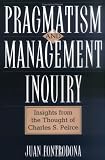 Review Quorum Books  / Pragmatism and Management Inquiry: Insights from the Thought of Charles S. Peirce