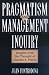 Pragmatism and Management Inquiry: Insights from the Thought of Charles S. Peirce
