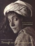 Through an Uncommon Lens: The Life and Photography of F. Holland Day