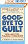 Good-Bye to Guilt: Releasing Fear Through Forgiveness
