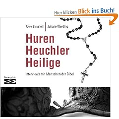 Huren, Heuchler, Heilige: Interviews mit Menschen der Bibel