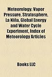 Meteorology: Vapor Pressure, Stratosphere, La Nina, Global Energy and Water Cycle Experiment, Index of Meteorology Articles-