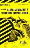 Williams Glass Menagerie and Streetcar Named Desire (Cliffs Notes